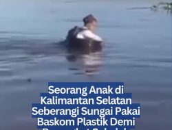 Seorang Anak di Kalimantan Selatan Seberangi Sungai Pakai Baskom Plastik Demi Berangkat Sekolah