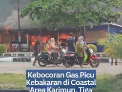 Kebocoran Gas Picu Kebakaran di Coastal Area Karimun, Tiga Warung Ludes Terbakar