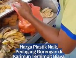 Harga Plastik Naik, Pedagang Gorengan di Karimun Terhimpit Biaya Produksi
