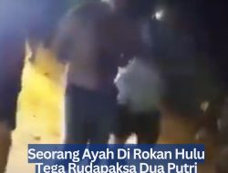 Seorang Ayah Di Rokan Hulu Tega Rudapaksa Dua Putri Kandungnya