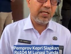 Pemprov Kepri Siapkan Rp104 M Lunasi Tunda Bayar 2025