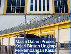 Masih Dalam Proses, Kejari Bintan Ungkap Perkembangan Kasus Stadion Busung