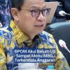 BPOM Akui Belum Uji Sampel Menu MBG, Terkendala Anggaran