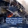 Diduga Hindari Jalan Rusak, Bus ALS Tabrak Truk Tangki 16 Orang Tewas