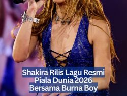Shakira Rilis Lagu Resmi Piala Dunia 2026 Bersama Burna Boy