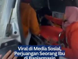 Viral di Media Sosial, Perjuangan Seorang Ibu di Banjarmasin Melahirkan di Jalanan