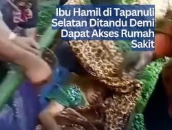 Ibu Hamil di Tapanuli Selatan Ditandu Demi Dapat Akses Rumah Sakit