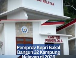 Pemprov Kepri Bakal Bangun 32 Kampung Nelayan di 2026