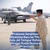 Prabowo Serahkan Alutsista Baru ke TNI, Ada Jet Tempur Rafale hingga Rudal Buatan Prancis
