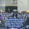 Puncak Ibadah Haji 2026: 1,5 Juta Jemaah Haji Jalani Wukuf di Arafah, Suhu Capai 48 Derajat Celsius