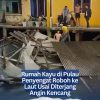 Rumah Kayu di Pulau Penyengat Roboh ke Laut Usai Diterjang Angin Kencang