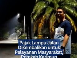 Pajak Lampu Jalan Dikembalikan untuk Pelayanan Masyarakat, Pemkab Karimun Tambah PJU