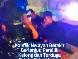 Konflik Nelayan Berakit Berlanjut, Pemilik Kelong dan Terduga Pelaku Saling Lapor