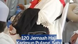 120 Jemaah Haji Karimun Pulang, Satu Lansia Dirawat di Batam karena Sesak Napas
