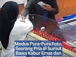 Modus Pura-Pura Foto, Seorang Pria di Sumut Bawa Kabur Emas dan Terekam CCTV