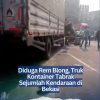 Diduga Rem Blong, Truk Kontainer Tabrak Sejumlah Kendaraan di Bekasi
