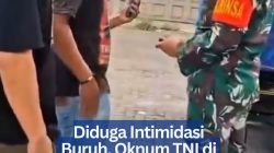 Diduga Intimidasi Buruh, Oknum TNI di Pematangsiantar Tuai Kecaman