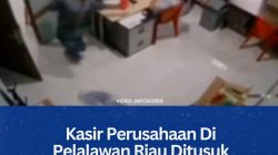 Kasir Perusahaan Di Pelalawan Riau Ditusuk 22 Kali, Uang Rp76 Juta Raib Dibawa Perampok