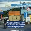 Warga Keluhkan Tarif Pas Masuk Pelabuhan Roro Tanjung Uban