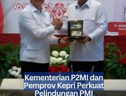 Kementerian P2MI dan Pemprov Kepri Perkuat Pelindungan PMI