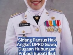 Sidang Pansus Hak Angket DPRD Gowa, Dugaan Hubungan Pribadi Bupati Ikut Disorot