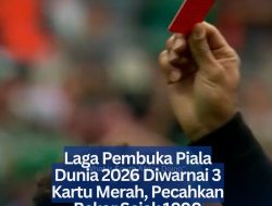 Laga Pembuka Piala Dunia 2026 Diwarnai 3 Kartu Merah, Pecahkan Rekor Sejak 1990