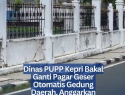 PUPP Kepri Anggarkan Rp1,5 Miliar untuk Merehabilitasi Pagar Gedung Daerah
