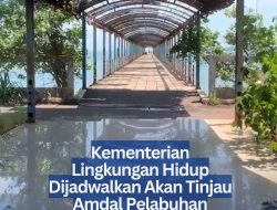 Kementerian Lingkungan Hidup Dijadwalkan Akan Tinjau Amdal Pelabuhan Dompak