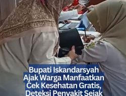 Bupati Iskandarsyah Ajak Warga Manfaatkan Cek Kesehatan Gratis, Deteksi Penyakit Sejak Dini
