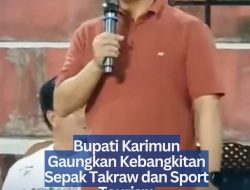 Bupati Karimun Gaungkan Kebangkitan Sepak Takraw dan Sport Tourism
