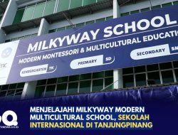 Menjelajahi Milkyway Modern Multicultural School, Sekolah Internasional di Tanjungpinang