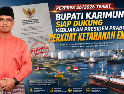 Perpres 26/2026 Terbit, Bupati Karimun Siap Mengimplementasikan Kebijakan Presiden Prabowo Perkuat Ketahanan Energi