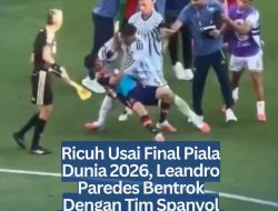 Ricuh Usai Final Piala Dunia 2026, Leandro Paredes Bentrok Dengan Tim Spanyol Berujung Kartu Merah