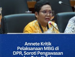 Annete Kritik Pelaksanaan MBG di DPR, Soroti Pengawasan dan Tata Kelola
