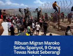 Ribuan Migran Maroko Serbu Spanyol, 9 Orang Tewas Nekat Seberangi Laut