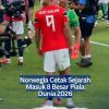 Norwegia Cetak Sejarah Masuk 8 Besar Piala Dunia 2026