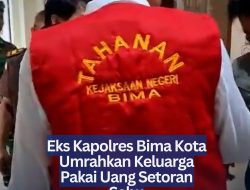 Eks Kapolres Bima Kota Umrahkan Keluarga Pakai Uang Setoran Sabu