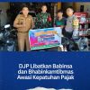 DJP Libatkan Babinsa dan Bhabinkamtibmas Awasi Kepatuhan Pajak