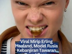 Viral Mirip Erling Haaland, Model Rusia Kebanjiran Tawaran Brand Besar
