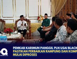Pemkab Karimun Panggil PLN Usai Blackout, Pastikan Perbaikan Rampung dan Kompensasi Mulai Diproses