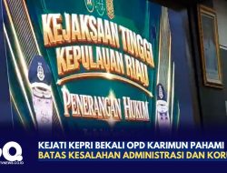 Kejati Kepri Bekali OPD Karimun Pahami Batas Kesalahan Administrasi dan Korupsi