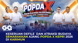 Keseruan Defile dan Atraksi Budaya Semarakkan Ajang POPDA X Kepri 2026 di Karimun