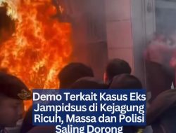 Demo Terkait Kasus Eks Jampidsus di Kejagung Ricuh