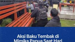 Aksi Baku Tembak di Mimika Papua Saat Hari Kemerdekaan, Satu Prajurit Gugur