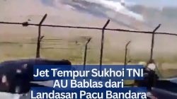 ‎Jet Tempur Sukhoi TNI AU Bablas dari Landasan Pacu Bandara Sultan Hasanuddin Makassar