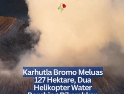 Karhutla Bromo Meluas 127 Hektare, Dua Helikopter Water Bombing Dikerahkan