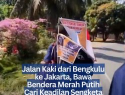 Jalan Kaki dari Bengkulu ke Jakarta, Bawa Bendera Merah Putih Cari Keadilan Sengketa Warisan