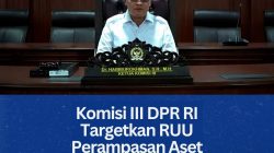 Komisi III DPR RI Targetkan RUU Perampasan Aset Disahkan Desember 2026