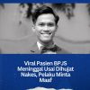 Viral Pasien BPJS Meninggal Usai Dihujat Nakes, Pelaku Minta Maaf
