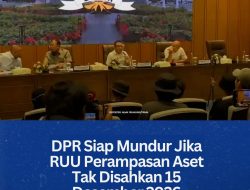 DPR Siap Mundur Jika RUU Perampasan Aset Tak Disahkan 15 Desember 2026